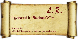 Lyancsik Radomér névjegykártya